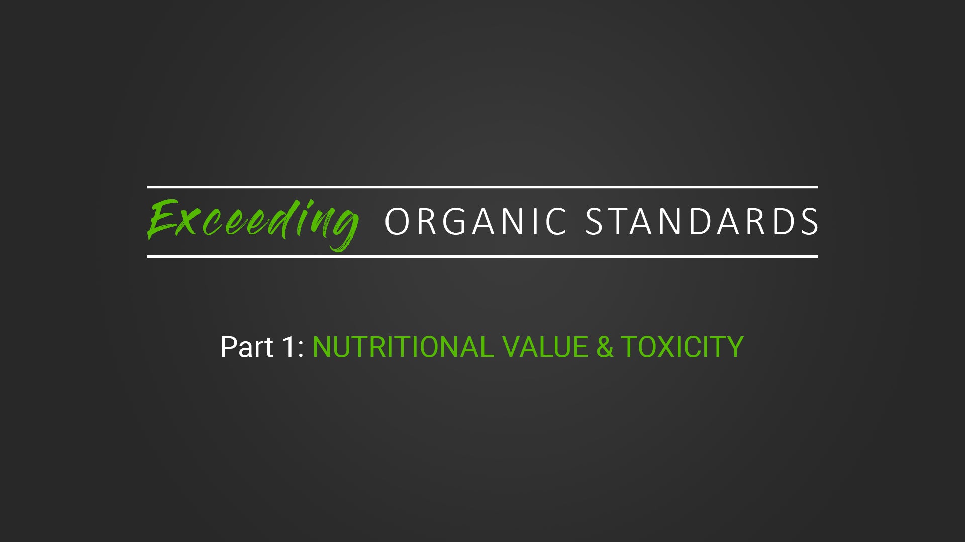 Exceeding Organic Standards: Part 1 Nutrition & Toxicity
