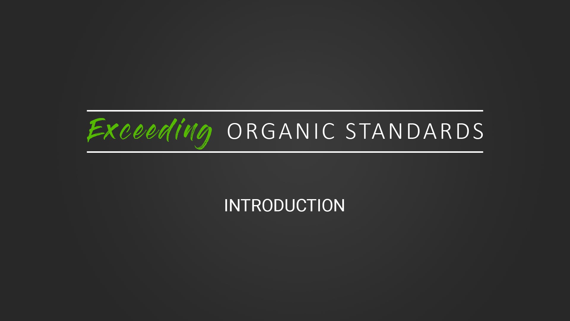 Exceeding Organic Standards: Introduction